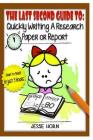 The Last Second Guide to: Quickly Writing a Research Paper or Report: Deadline beating strategies for getting a paper written at the last minute Cover Image