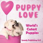 Puppy Love - World's Cutest Puppies Cover Image