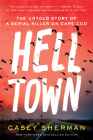 Helltown: The Untold Story of a Serial Killer on Cape Cod By Casey Sherman Cover Image