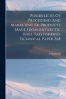 Possibilities Of Processing And Marketing Of Products Made From Antarctic Krill Fao Fisheries Technical Paper 268 By E. Budzinski Cover Image