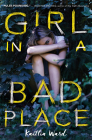 Girl in a Bad Place By Kaitlin Ward Cover Image