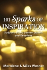101 Sparks of Inspiration: Scripture-Based Sermon Starters and Devotions By Maralene Wesner, Miles Wesner Cover Image