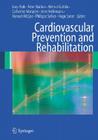 Cardiovascular Prevention and Rehabilitation By Joep Perk (Editor), Peter Mathes (Editor), Helmut Gohlke (Editor) Cover Image