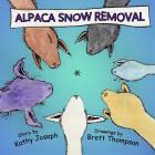 Alpaca Snow Removal By Brett Thompson (Illustrator), Kathy a. Joseph Cover Image