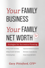 Your Family Business, Your Net Worth (Revised 2023): Strategies for Succession Planning Cover Image