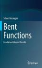 Bent Functions: Fundamentals and Results Cover Image