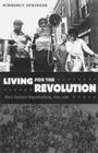 Living for the Revolution: Black Feminist Organizations, 1968-1980 By Kimberly Springer Cover Image