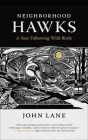 Neighborhood Hawks: A Year Following Wild Birds By John Lane, Helen Correll Cover Image