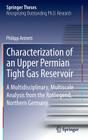 Characterization of an Upper Permian Tight Gas Reservoir: A Multidisciplinary, Multiscale Analysis from the Rotliegend, Northern Germany (Springer Theses) By Philipp Antrett Cover Image