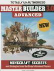 Master Builder 3.0 Advanced: Minecraft®™ Secrets and Strategies from the Game's Greatest Players By Triumph Books Cover Image