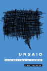 Unsaid: Analyzing Harmful Silences By Lois Presser Cover Image
