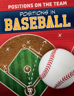 Positions in Baseball By Amy B. Rogers Cover Image