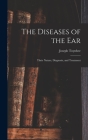 The Diseases of the Ear: Their Nature, Diagnosis, and Treatment Cover Image