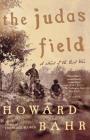 The Judas Field: A Novel of the Civil War By Howard Bahr Cover Image