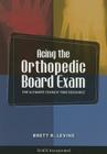 Acing the Orthopedic Board Exam: The Ultimate Crunch Time Resource By Brett R. Levine, MD, SC Cover Image