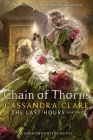 Chain of Thorns (The Last Hours #3) By Cassandra Clare Cover Image