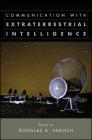 Communication with Extraterrestrial Intelligence (Ceti) By Douglas A. Vakoch (Editor) Cover Image