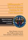 SARResponder B&W: Search & Rescue Training for the Field Responder By Wes Podboy, James Keck, Gary Jenkins Cover Image