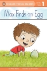 Max Finds an Egg (Penguin Young Readers, Level 1) By Wiley Blevins, Ben Clanton (Illustrator) Cover Image