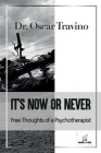 It's Now or Never: Free Thoughts of a Psychotherapist Cover Image
