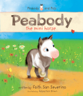 Peabody the Mini Horse By Faith San Severino, Sebastien Braun (Illustrator) Cover Image