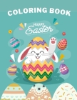Happy easter coloring book: easter coloring book for toddlers - easter coloring book for kids ages 1-4 - kids easter books - we are going on an eg By Happy Easter Day Cover Image