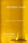 Autumn Light: Season of Fire and Farewells By Pico Iyer Cover Image
