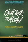 Chalk Talks on Alcohol By Joseph C. Martin Cover Image