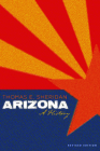 Arizona: A History, Revised Edition (Southwest Center Series ) Cover Image