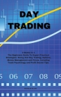 Day Trading: The Beginners Guide To Expert Practical Strategies. Swing And Day Trading, Options, Money Management and Prices. Inclu Cover Image