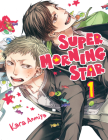 Super Morning Star 1 By Kara Aomiya Cover Image
