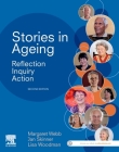 Stories in Ageing: Reflection, Inquiry, Action By Margaret Webb, Jan Skinner, Lisa Woodman Cover Image