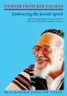 Wisdom from Reb Zalman: Embracing the Jewish Spirit By Carola de Vries Robles (Editor), Robert Esformes (Editor), Rodger Kamenetz (Introduction by) Cover Image