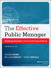 The Effective Public Manager: Achieving Success in Government Organizations (Essential Texts for Public and Nonprofit Leadership and Mana) Cover Image