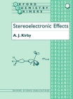 Stereoelectronic Effects (Oxford Chemistry Primers #36) By A. J. Kirby Cover Image