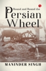 Round and Round the Persian Wheel Cover Image