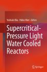 Supercritical-Pressure Light Water Cooled Reactors By Yoshiaki Oka (Editor), Hideo Mori (Editor) Cover Image