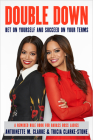 Double Down: Bet on Yourself and Succeed on Your Terms By Antoinette M. Clarke, Tricia Clarke-Stone Cover Image