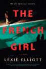 The French Girl By Lexie Elliott Cover Image
