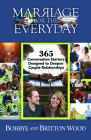 Marriage for the Everyday: 365 Conversation Starters Designed to Deepen Couple Relationships By Britton Wood, Bobbye Wood Cover Image