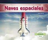 Naves Espaciales (Medios de Transporte) By Julie Murray Cover Image