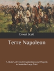 Terre Napoleon: A History of French Explorations and Projects in Australia: Large Print Cover Image