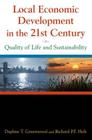 Local Economic Development in the 21st Centur: Quality of Life and Sustainability By Daphne T. Greenwood, Richard P. F. Holt Cover Image