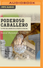 Poderoso Caballero: El Pe$o del Dinero En La Política Chilena By Daniel Matamala, Carlos Torres (Read by) Cover Image