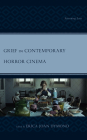 Grief in Contemporary Horror Cinema: Screening Loss By Erica Joan Dymond (Editor), Aspen Taylor Ballas (Contribution by), Michael Brown (Contribution by) Cover Image