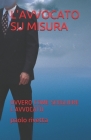 L'Avvocato Su Misura: Ovvero Come Scegliere l'Avvocato By Paolo Rivetta Cover Image