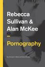 Pornography: Structures, Agency and Performance (Key Concepts in Media and Cultural Studies) Cover Image