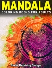 Mandala Coloring Books For Adults: Stress Relieving Designs: World's Most Beautiful 50 Mandalas for Relaxation (Vol.1) By Divine Coloring Cover Image
