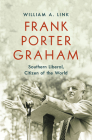 Frank Porter Graham: Southern Liberal, Citizen of the World Cover Image