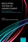 Regulating the Risk of Unemployment: National Adaptations to Post-Industrial Labour Markets in Europe Cover Image